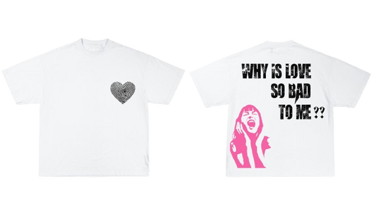 "Why Is Love So Bad To Me" Heavyweight Tee